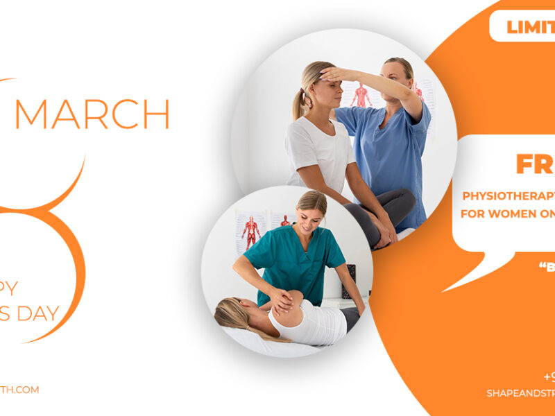 Let’s Celebrate our Women With a Complementary Physiotherapy Consultation in Kolkata At Shape and Strength 