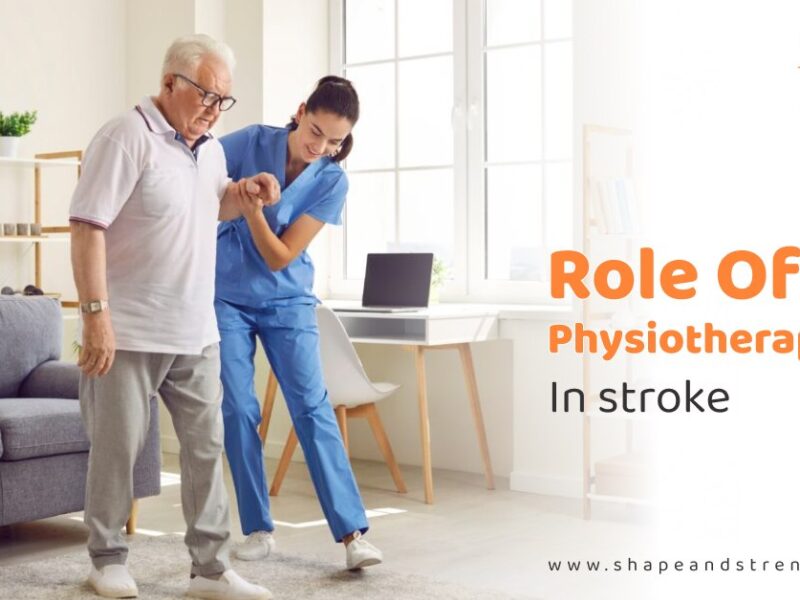 The Role of Physiotherapy in Stroke | How a Good Physiotherapist Can Help You Recover