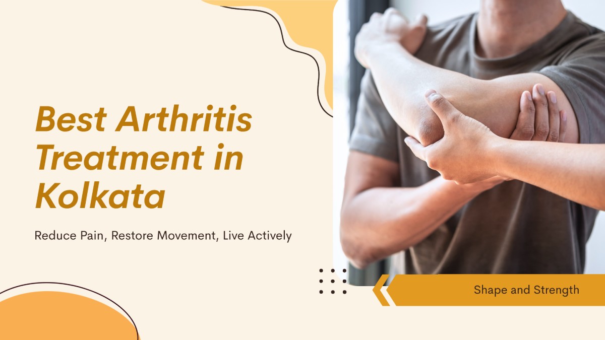 Arthritis treatment in Kolkata physiotherapy Shape and Strength Dr Yogitaa Mandhyaan