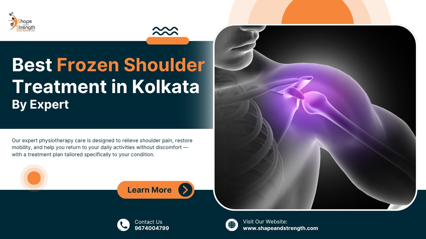 Frozen shoulder treatment in Kolkata physiotherapy Shape and Strength Dr Yogitaa Mandhyaan